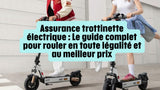 Assurance trottinette électrique : Le guide complet pour rouler en toute légalité et au meilleur prix