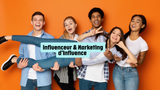 influenceur & Marketing d'Influence - guide et offre actuelle 